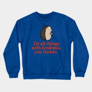 Do All Things With Kindness Crewneck Sweatshirt